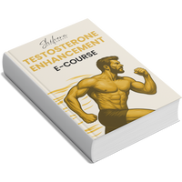 Testosterone Enhancement - Maximize Your Testosterone E-Book